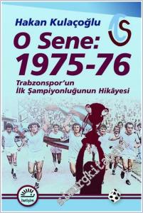 O Sene: 1975-76 : Trabzonspor'un İlk Şampiyonluğun Hikayesi -        2026
