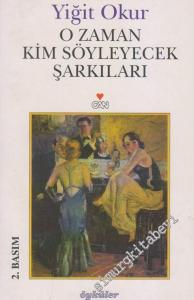 O Zaman Kim Söyleyecek Şarkıları - İMZALI -