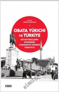 Obata Yukichi ve Türkiye : Bir Büyükelçinin Gözünden Cumhuriyet Dönemi Türkiye'si -        2025