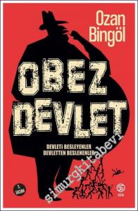 Obez Devlet: Devleti Besleyenler Devletten Beslenenler - Demokrasi Üçlemesi 2 -        2023