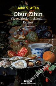 Obur Zihin: Yiyeceklerle İlişkimizin Evrimi -