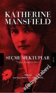 Odun Ateşiyim Ben - Seçme Mektuplar -