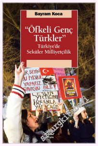 Öfkeli Genç Türkler : Türkiye'de Seküler Milliyetçilik -         2026