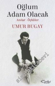 Oğlum Adam Olacak: Anılar, Öyküler -