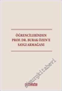 Öğrencilerinden Prof. Dr. Burak Özen'e Saygı Armağanı CİLTLİ -        2025
