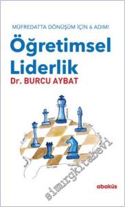 Öğretimsel Liderlik : Müfredatta Dömüşüm İçin 6 Adım -        2024
