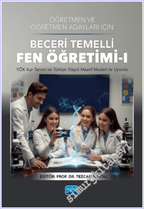 Öğretmen ve Öğretmen Adayları için Beceri Temelli Fen Öğretimi - 1 : YÖK Kur Tanımı ve Türkiye Yüzyılı Maarif Modeli ile Uyumlu -        2025