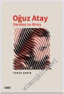 Oğuz Atay : Varoluş ve Birey -        2024