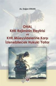 Ohal KHK Rejiminin Eleştirisi ve KHK Müeyyidelerine Karşı İzlenebilecek Hukuki Yollar -
