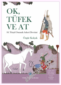 Ok Tüfek ve At 16. Yüzyıl Osmanlı Askerî Devrimi -         2026
