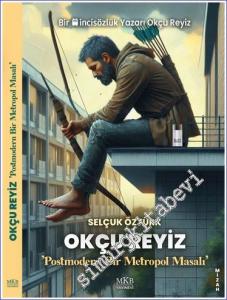 Okçu Reyiz : Postmodern Bir Metropol Masalı -        2024