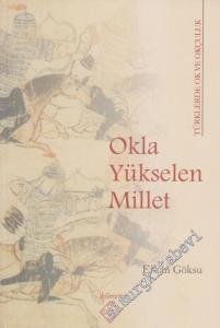 Okla Yükselen Millet: Türklerde Ok ve Okçuluk -