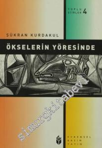 Ökselerin Yöresinde - Toplu Şiirler 4 -