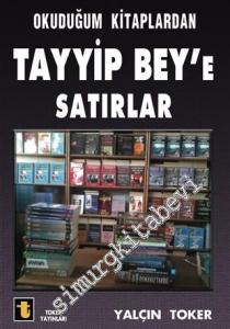 Okuduğum Kitaplardan Tayyip Bey'e Satırlar -