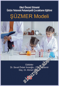 Okul Öncesi Dönemi Üstün Yetenek Potansiyelli Çocukların Eğitimi: ŞÜZMER Modeli -