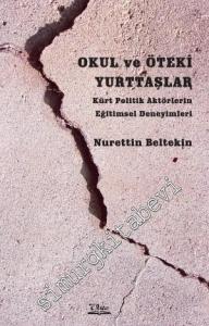 Okul ve Öteki Yurttaşlar: Kürt Politik Aktörlerin Eğitimsel Deneyimleri -
