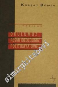Okulumuz, Resmi İdeolojimiz ve Politikaya Övgü -        1998