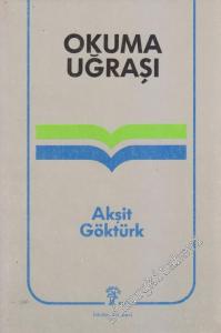 Okuma Uğraşı: Yazın Metninin Kavranışında Okur - Metin - Yazar -  -