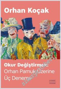 Okur Değiştirmek - Orhan Pamuk Üzerine Üç Deneme -        2025