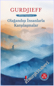 Olağandışı İnsanlarla Karşılaşmalar : Bütün Yapıtları 2 (Tam Metin - İlk Kez Rusça-İngilizce Asıllarından Karşılaştırmalı Çeviri) -        2025