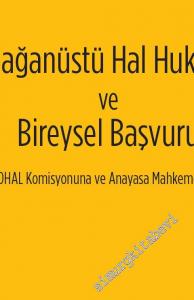 Olağanüstü Hal Hukuku ve Bireysel Başvuru: OHAL Komisyonuna ve Anayasa Mahkemesine -