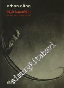 Ölçü Kaçarken: Şapka, Şarkı, Şehir ve Şiir -