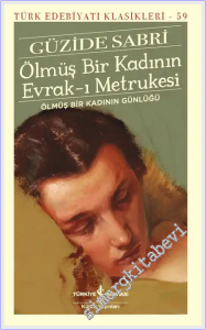 Ölmüş Bir Kadının Evrak-ı Metrukesi : Ölmüş Bir Kadının Günlüğü -