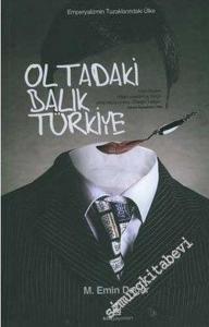 Oltadaki Balık Türkiye: Emperyalizmin Tuzaklarındaki Ülke -        2023