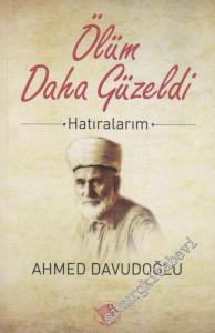 Ölüm Daha Güzeldi - Hatıralarım -