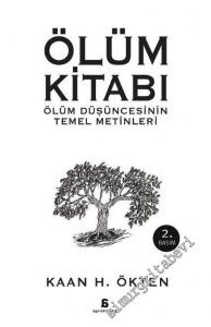 Ölüm Kitabı: Ölüm Düşüncesinin Temel Metinleri -