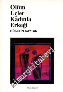 Ölüm Üçler Kadınla Erkeği -