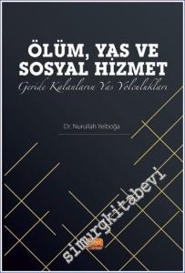 Ölüm Yas ve Sosyal Hizmet: Geride Kalanların Yas Yolculukları -        2024