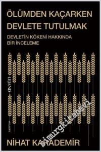 Ölümden Kaçarken Devlete Tutulmak : Devletin Kökeni Hakkında Bir İnceleme -        2025