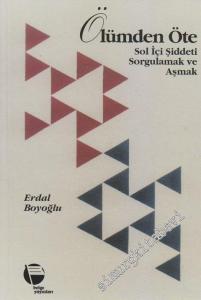 Ölümden Öte: Sol İçi Şiddeti Sorgulamak ve Aşmak -