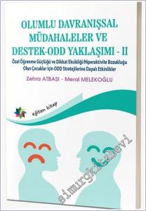 Olumlu Davranışsal Müdahaleler ve Destek - ODD Yaklaşımı - 2 : Özel Öğrenme Güçlüğü ve Dikkat Eksikliği/Hiperaktivite Bozukluğu Olan Çocuklar İçin ODD Stratejilerine Dayalı Etkinlikler -        2025