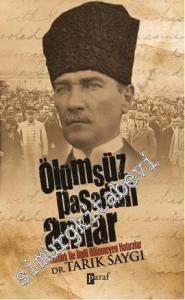 Ölümsüz Paşa'dan Anılar: Atatürk İle İlgili Bilinmeyen Hatıralar -