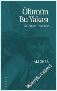 Ölümün Bu Yakası : Bir Oğulun Ardından -