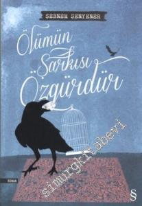 Ölümün Şarkısı Özgürdür -