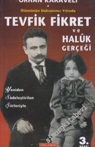Ölümünün Doksanıncı Yılında Tevfik Fikret ve Haluk Gerçeği ( Yeniden Sadeleştirilen Şiirleriyle ) -        2005