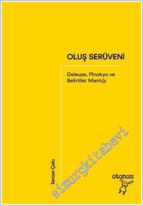 Oluş Serüveni : Deleuze Pinokyo ve Belirtiler Mantığı  -        2020