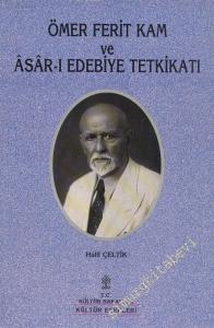 Ömer Ferit Kam ve Asar-ı Edebiye  Tetkikatı -        1999