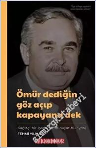 Ömür Dediğin Göz Açıp Kapayana Dek - Kağıtçı Bir İşadamının Hayat Hikayesi -        2023