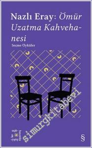 Ömür Uzatma Kahvehanesi Seçme Öyküler -        2022