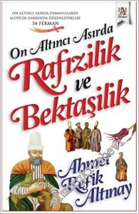 On Altıncı Asırda Rafızilik ve Bektaşilik : On Altıncı Asırda Osmanlıların Aleviler Hakkında Düzenledikleri 54 Ferman -        2025