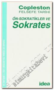 Ön - Sokratikler ve Sokrates Copleston Felsefe Tarihi Yunan ve Roma Felsefesi Cilt 1 Bölüm 1a -