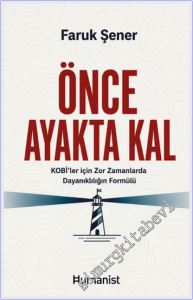 Önce Ayakta Kal : KOBİ'ler için Zor Zamanlarda Dayanıklılığın Formülü -
