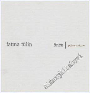 Önce = Piece Unique -