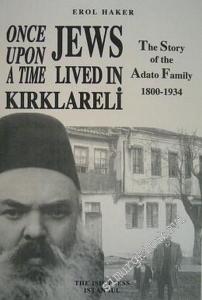 Once Upon A Time Jews Lived in Kırklareli : The Story of the Adato Family (1800 - 1934) -        2003
