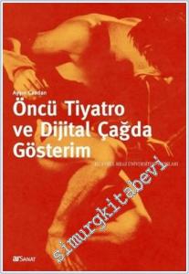 Öncü Tiyatro ve Dijital Çağda Gösterim -        2013