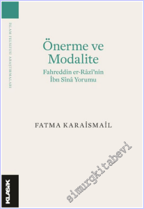 Önerme ve Modalite: Fahreddin er-Râzî'nin İbn Sînâ Yorumu -        2026